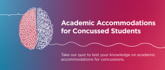 Take our quiz on accommodations for concussed students.