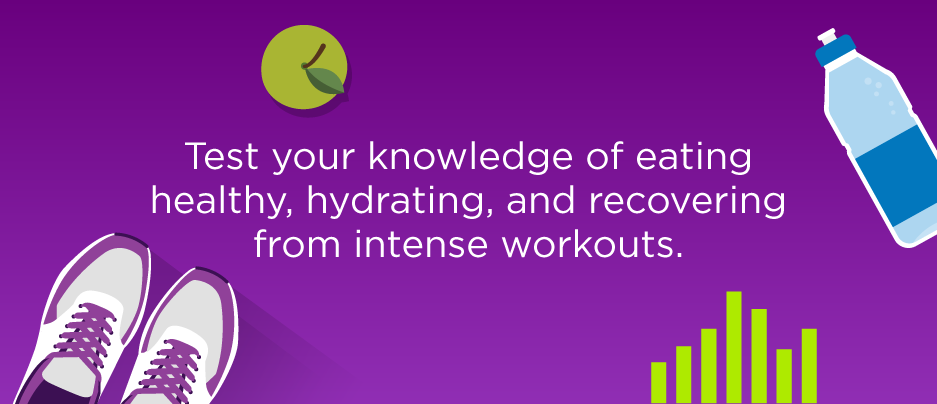 Quiz: Test Your Knowledge of Sports Nutrition